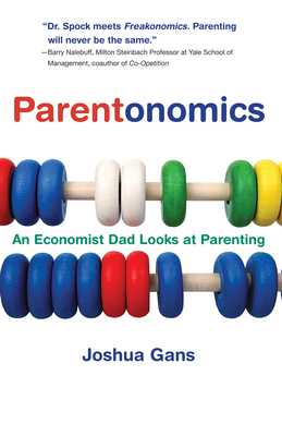 Parentonomics: An Economist Dad Looks at Parenting By Joshua Gans Cover Image