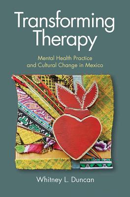 Transforming Therapy: Mental Health Practice and Cultural Change in Mexico Cover Image