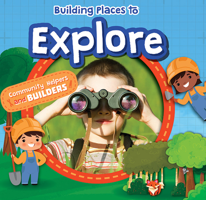 Building Places to Explore (Community Helpers and Builders)