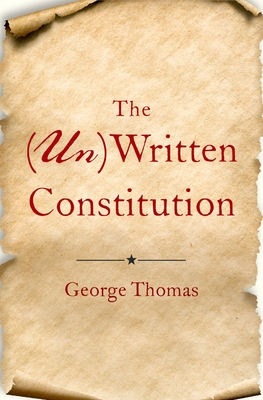 The (Un)Written Constitution By George Thomas Cover Image
