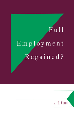 Full Employment Regained? (Department of Applied Economics Occasional Papers #61)