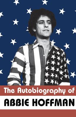 The Autobiography of Abbie Hoffman By Abbie Hoffman, Norman Mailer (Introduction by), Howard Zinn (Afterword by) Cover Image