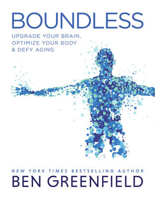 Boundless: Upgrade Your Brain, Optimize Your Body & Defy Aging Cover Image