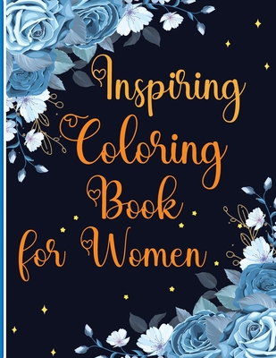 Inspiring Coloring Book for Women: Coloring books with
