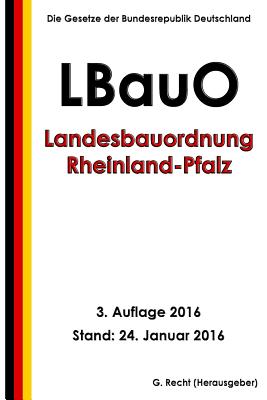Landesbauordnung Rheinland-Pfalz (LBauO), 3. Auflage 2016 By G. Recht Cover Image