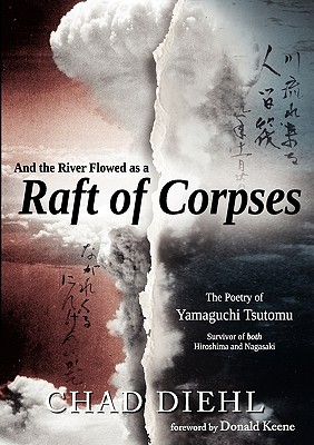 And the River Flowed as a Raft of Corpses: The Poetry of Yamaguchi Tsutomu, Survivor of Both Hiroshima and Nagasaki Cover Image