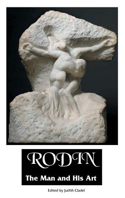 Rodin: THE MAN AND HIS ART: With Leaves From His Notebook (Sculptors)