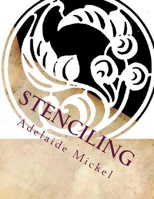 Stenciling By Roger Chambers (Introduction by), Adelaide Mickel Cover Image