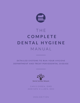 Dental Operations Manual: Detailed Systems to Run your Dental