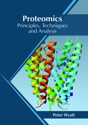 Proteomics: Principles, Techniques and Analysis Cover Image