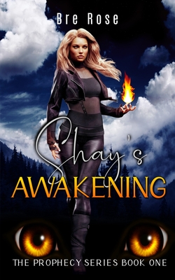 Shay's Awakening (Prophecy #1) By Bre Rose Cover Image