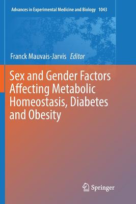 Sex and Gender Factors Affecting Metabolic Homeostasis, Diabetes and Obesity (Advances in Experimental Medicine and Biology #1043) Cover Image