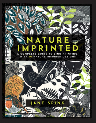 Nature Imprinted: A complete guide to lino printing, with 10 nature inspired designs Cover Image