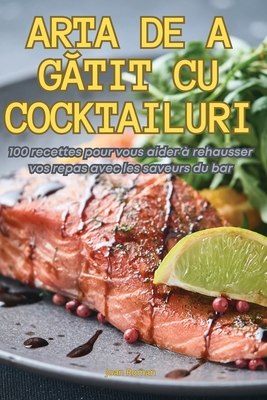 Arta de a GĂtit Cu Cocktailuri Cover Image