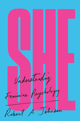 She: Understanding Feminine Psychology By Robert A. Johnson Cover Image