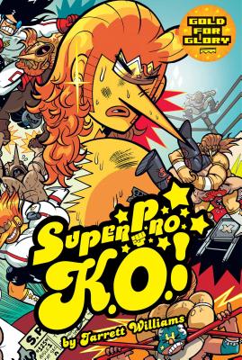 Super Pro K.O. Vol. 3: Gold for Glory By Jarrett Williams Cover Image