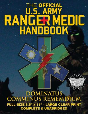 The Official US Army Ranger Medic Handbook - Full Size Edition: Master Close Combat Medicine! Giant 8.5
