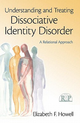Understanding and Treating Dissociative Identity Disorder: A Relational Approach (Relational Perspectives Book) Cover Image
