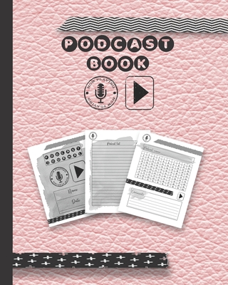 Podcasting book: A log book to plan episodes and record all the podcasts episodes for the podcast lover who likes to track their digita By Mackay's Musings Journals Cover Image