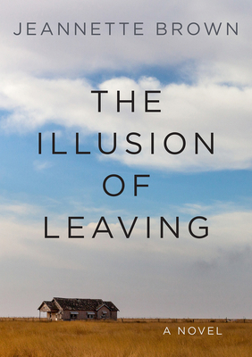 The Illusion of Leaving: A Novel Cover Image