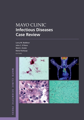Mayo Clinic Infectious Diseases Case Review: With Board-Style Questions and Answers (Mayo Clinic Scientific Press) Cover Image