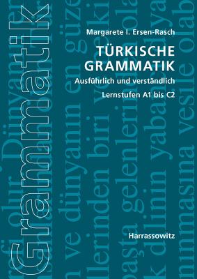 Turkische Grammatik Ausfuhrlich Und Verstandlich: Lernstufen A1 Bis C2