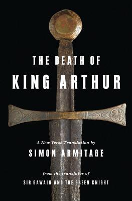 The Death of King Arthur: A New Verse Translation Cover Image