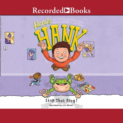 Stop That Frog! (Here's Hank #3) By Henry Winkler, Lin Oliver, Lin Oliver (Read by) Cover Image