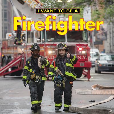 I Want to Be a Firefighter Cover Image