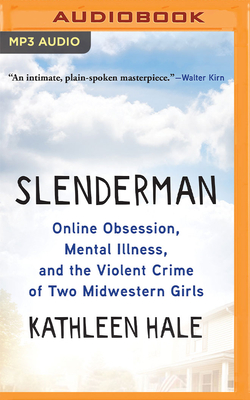 Slenderman: Online Obsession, Mental Illness, and the Violent Crime of Two Midwestern Girls Cover Image