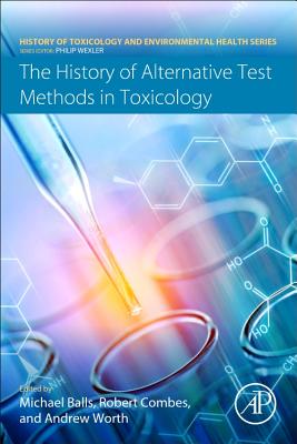 The History of Alternative Test Methods in Toxicology (History of Toxicology and Environmental Health) Cover Image