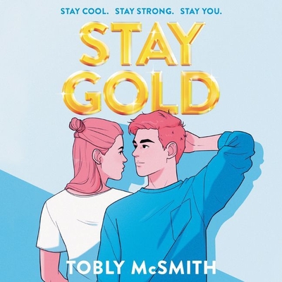 Stay Gold Lib/E By Tobly McSmith, Theo Germaine (Read by), Phoebe Strole (Read by) Cover Image