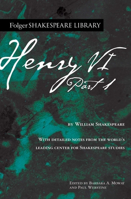 Henry VI Part 1 (Folger Shakespeare Library) By William Shakespeare, Dr. Barbara A. Mowat (Editor), Paul Werstine, Ph.D. (Editor) Cover Image