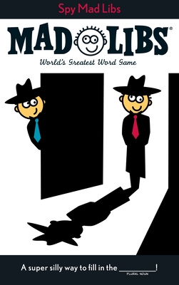 Spy Mad Libs: World's Greatest Word Game By Roger Price, Leonard Stern Cover Image