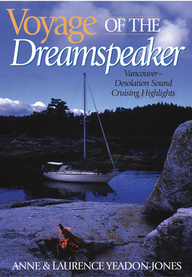 Voyage of the Dreamspeaker: Vancouver--Desolation Sound Cruising Highlights Cover Image