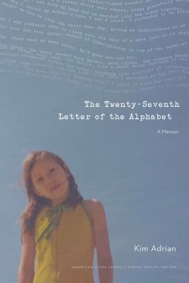 The Twenty-Seventh Letter of the Alphabet: A Memoir (American Lives ) Cover Image