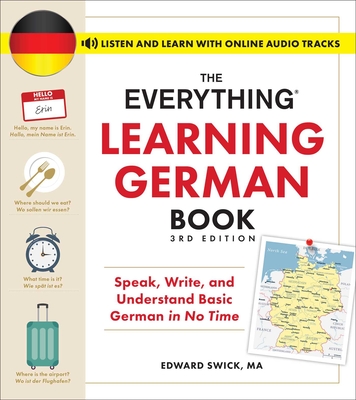 The Everything Learning German Book, 3rd Edition: Speak, Write, and Understand Basic German in No Time (Everything® Series) Cover Image