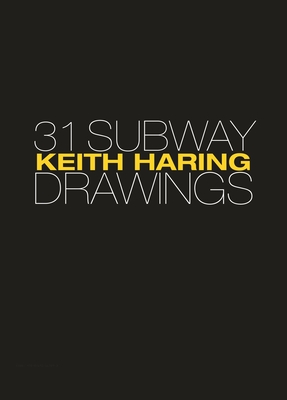 Keith Haring: 31 Subway Drawings Cover Image