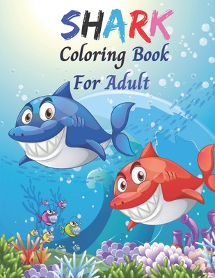 Shark Coloring Book For Adults: Stress Relieving Coloring Book For  Grown-ups Containing 40 Paisley and Henna Shark Coloring Pages (Animals #9)  (Paperback)