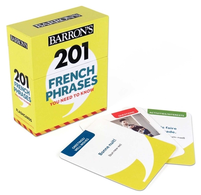 201 French Phrases You Need to Know Flashcards (Barron's Foreign Language Guides) By Theodore Kendris, Ph.D. Cover Image
