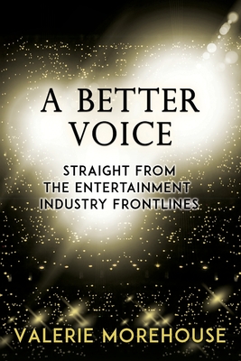 A Better Voice: Straight From The Entertainment Industry Frontlines Cover Image
