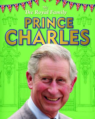 Prince Charles (Royal Family) By Izzy Howell Cover Image