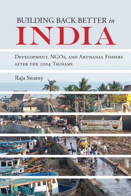 Building Back Better in India: Development, NGOs, and Artisanal Fishers after the 2004 Tsunami (NGOgraphies: Ethnographic Reflections on NGOs) Cover Image