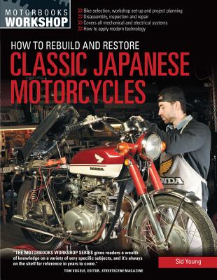 How to Rebuild and Restore Classic Japanese Motorcycles (Motorbooks Workshop) Cover Image