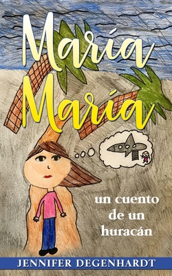 María María: un cuento de un huracán By Jennifer Degenhardt Cover Image