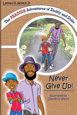 The Reading Adventures of Daddy and Duke: Never Give Up!