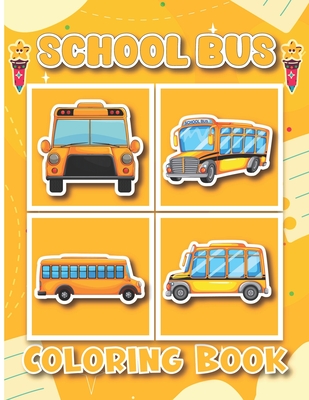 School bus Coloring Book: Unique School Bus & Unique Designs For Kids, School Bus Coloring Book For Boys Kids Coloring Book Cover Image