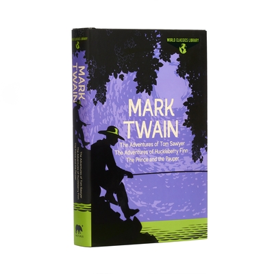 World Classics Library: Mark Twain: The Adventures of Tom Sawyer, the Adventures of Huckleberry Finn, the Prince and the Pauper (Arcturus World Classics Library #2)