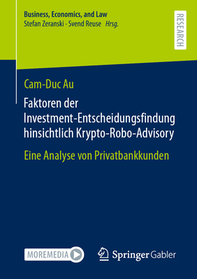 Faktoren Der Investment-Entscheidungsfindung Hinsichtlich Krypto-Robo-Advisory: Eine Analyse Von Privatbankkunden (Business) Cover Image