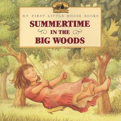 Summertime in the Big Woods (Little House Picture Book) Cover Image